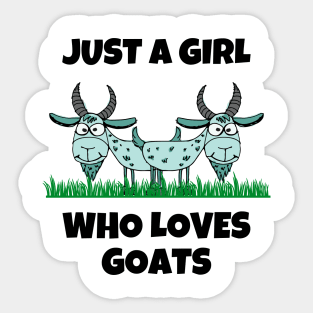 Just A Girl Who Loves Goats Sticker